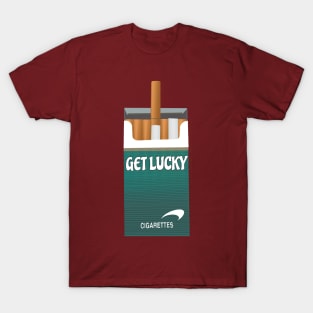 Funny Cigarette Get Lucky Quote 2 T-Shirt